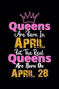 Queens Are Born In April Real Queens Are Born In April 28 Notebook Birthday Funny Gift