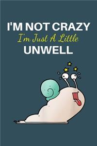 Im not crazy Im just a little unwell