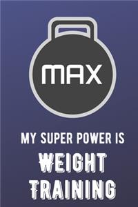 My Super Power Is Weight Training