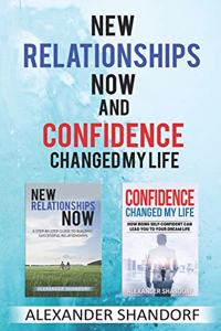 New relationships now and Confidence changed my life