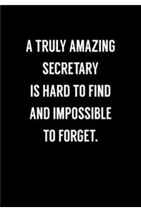 A Truly Amazing Secretary Is Hard To Find And Impossible To Forget