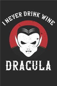 I Never Drink Wine Dracula Halloween
