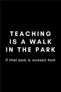 Teaching Is A Walk In The Park