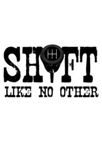 Shift like no Other