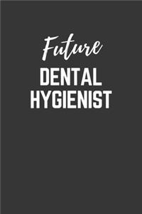 Future Dental Hygienist Notebook