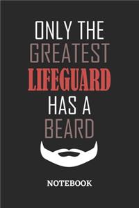 Only The Greatest Lifeguard Has A Beard Notebook