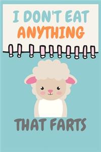 I Don't Eat Anything That Farts