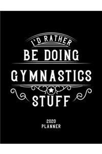 I'd Rather Be Doing Gymnastics Stuff 2020 Planner