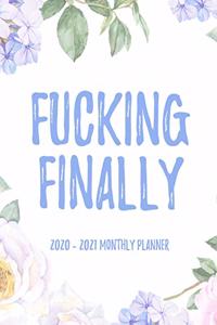Fucking Finally 2020 - 2021 Monthly Planner