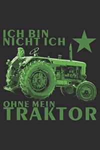 ich bin nicht ich, ohne mein traktor