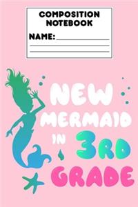 Composition Notebook New Mermaid In 3rd Grade
