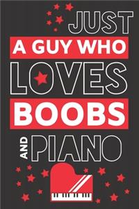 Just a Guy Who Loves Boobs and Piano