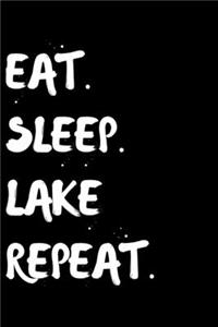 Eat Sleep Lake Repeat
