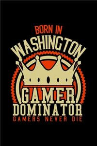 Born in Washington Gamer Dominator