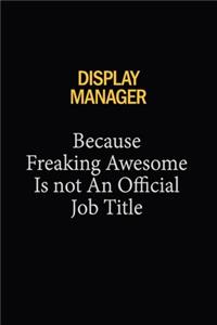 Display Manager Because Freaking Awesome Is Not An Official Job Title