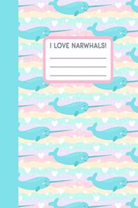 I Love Narwhals!