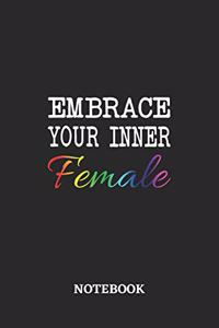 Embrace your inner Female Notebook: 6x9 inches - 110 ruled, lined pages - Greatest LGBTQ Journal - Gift, Present Idea