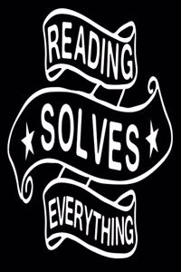 Reading Solves Everything