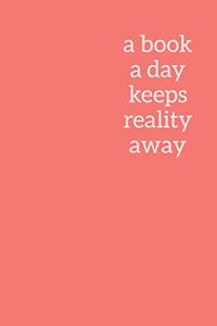 A Book A Day Keeps Reality Away