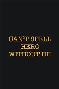 Can't Spell Hero Without HR