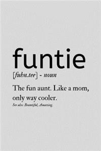 Funtie The Fun Aunt. Like A Mom, Only Way Cooler.