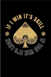 If I Win It's Skill If You Win It's Luck