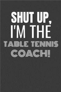 Shut Up I'm the Tennis Coach