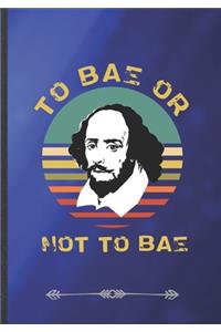 To Bae or Not to Bae
