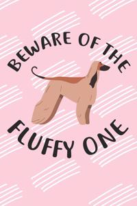 Beware Of The Fluffy One Notebook Journal