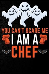 You Can't Scare Me I'm a Chef