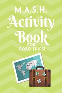 M.A.S.H. Activity Book - For Road Trips!