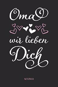 Oma wir lieben Dich Notizbuch