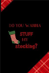 Do You Wanna Stuff My Stocking?