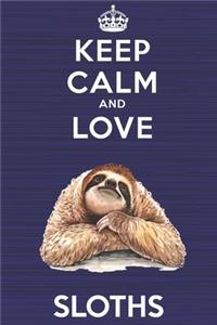 Keep Calm and Love Sloths