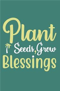 Plant Seeds, Grow Blessings