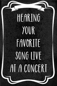 Hearing Your Favorite Song Live At A Concert