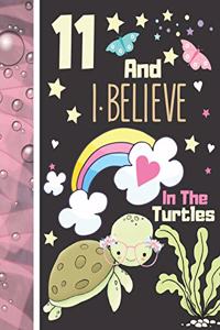 11 And I Believe In The Turtles