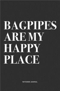 Bagpipes Are My Happy Place