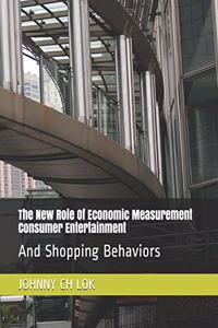 The New Role Of Economic Measurement Consumer Entertainment