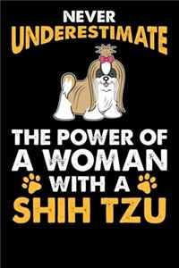 Never Underestimate The Power Of A Woman With A Shih Tzu