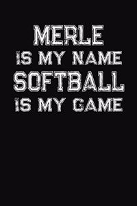 Merle Is My Name Softball Is My Game