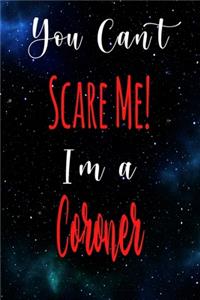 You Can't Scare Me! I'm A Coroner