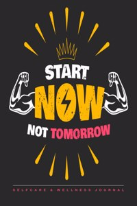 Start Now Not Tomorrow