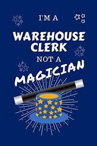 I'm A Warehouse Clerk Not A Magician