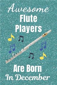 Awesome Flute Players Are Born In December