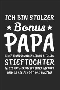 Ich Bin Stolzer Bonus-Papa Von Einer Wundervollen & Tollen Tochter .... Und Ja Sie at Mir Dieses Shirt Geschenkt