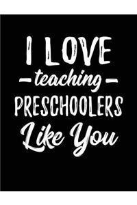 I Love Teaching Preschoolers Like You