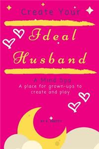 Create Your Ideal Husband