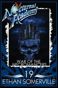 Nocturnal Academy 19 - War of the Necromancers