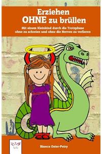 Erziehen ohne zu brüllen
